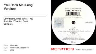 Larry Heard, Chad White - You Rock Me (Long Version)
