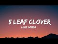 Luke Combs - 5 Leaf Clover (lyrics) Luke Combs - 5 Leaf Clover (lyrics)