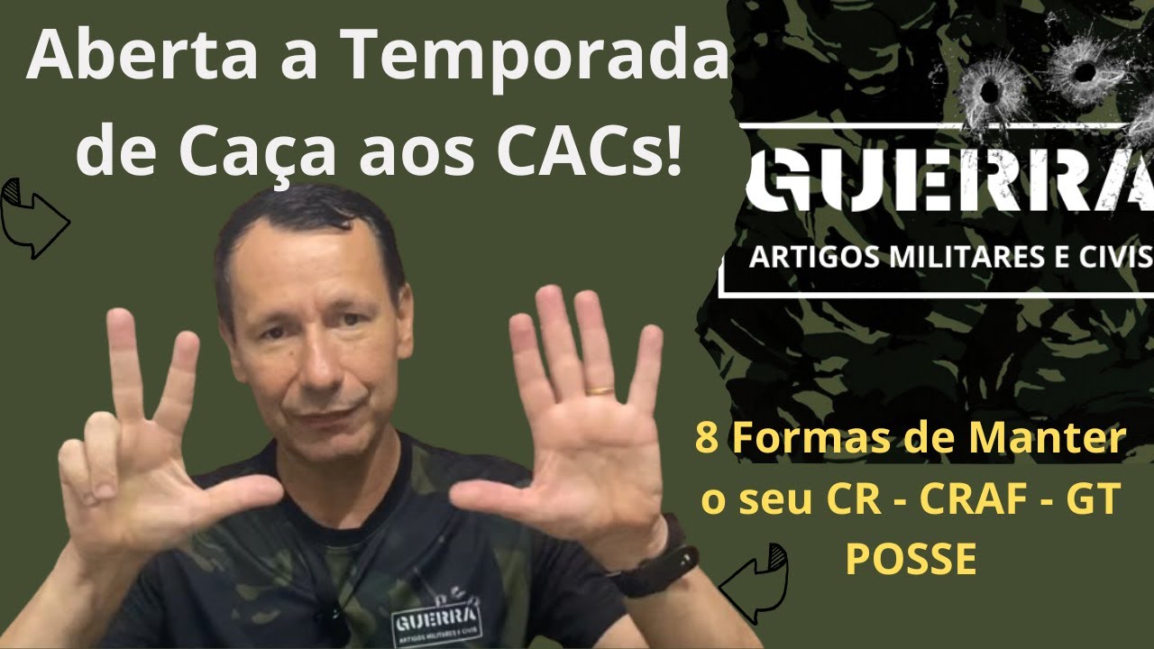 Aberta a Temporada de Caça aos CACs - 8 Formas de Garantir o seu CR - CRAF - GT - POSSE