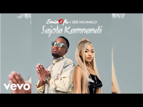 SMINOFU x ZEE NXUMALO - Sajola Kamnandi