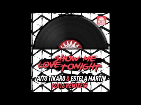 Taito Tikaro, Estela Martin - Show Me Love Tonight - Santi Trillo & Eloy Ac Remix
