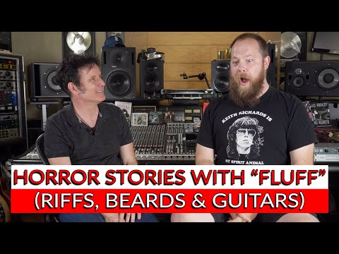 Music Industry Horror Stories with Fluff (Riffs, Beards & Gear) - Warren Huart: Produce Like A Pro