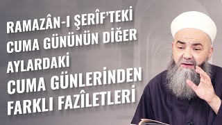 Ramazân-ı Şerîf’teki Cuma Gününün Diğer Aylardaki Cuma Günlerinden Farklı Fazîletleri