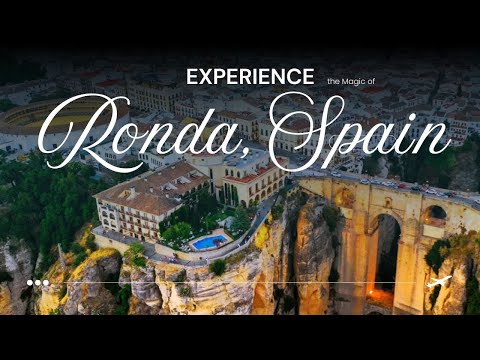 Ronda, Spain: Your Ultimate Travel Guide to History, Scenery, and Adventure