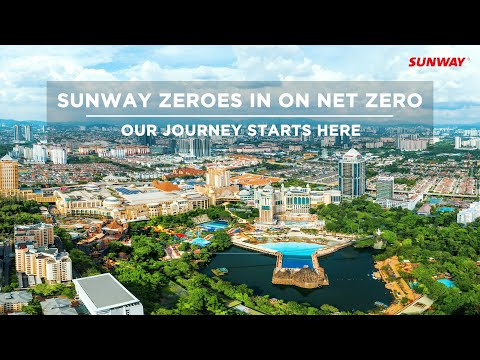 Sunway Zeroes in on Net Zero | Our Journey Starts Here