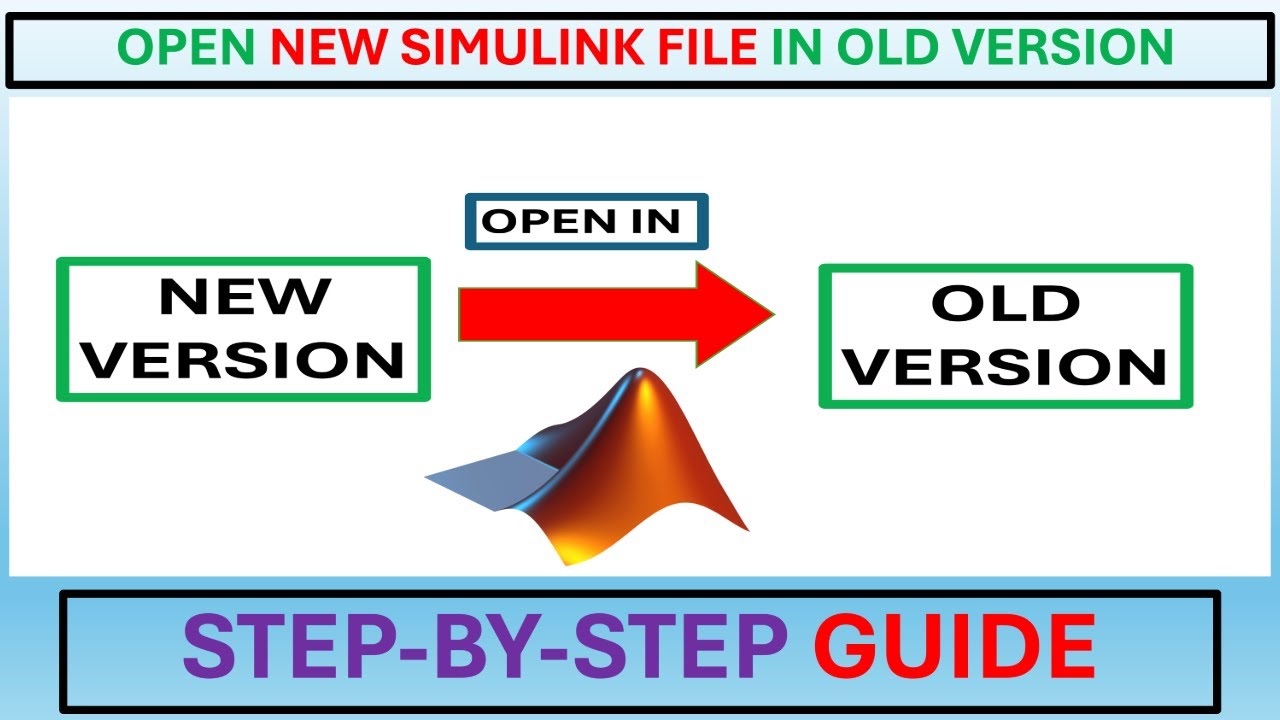 How to Open a SIMULINK File in Older Version of MATLAB.