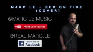 Sex On Fire - Kings of Leon (Marc LE Cover) @JB Productions