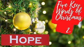 Five key words of Christmas – HOPE