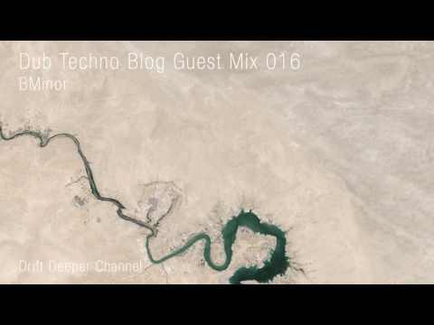 Dub Techno Blog Guest Mix 016 - BMinor