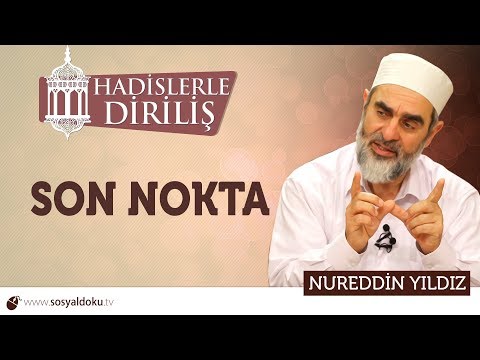150) Hadislerle Diriliş - [ SON NOKTA ] - Nureddin YILDIZ