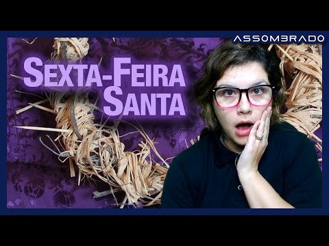 SÓ RELATOS DE ARREPIAR QUE ACONTECERAM NA SEXTA-FEIRA SANTA! - COLETÂNEA TEMÁTICA