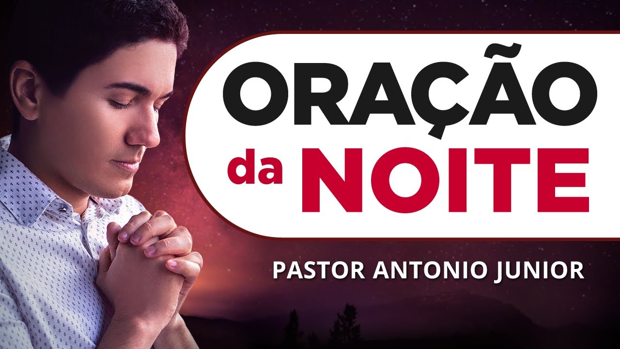 ORAÇÃO DA NOITE DE HOJE - 14/05 - Faça Seu Pedido de Oração