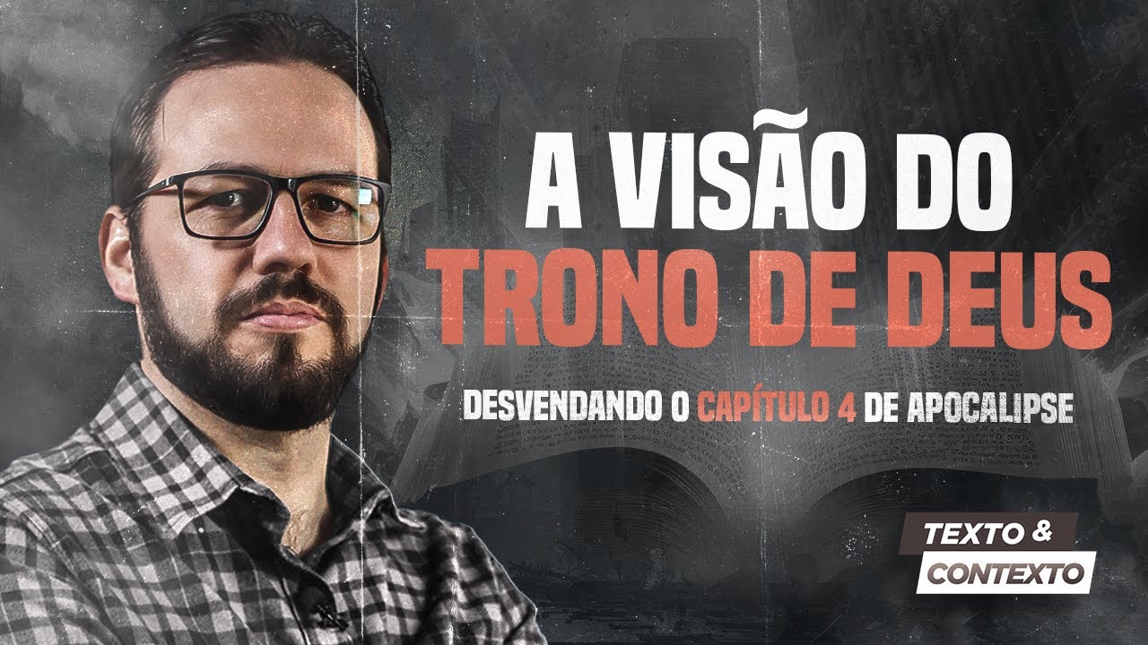 O APOCALIPSE: A VISÃO DO TRONO DE DEUS | TEXTO E CONTEXTO (OS SEGREDOS DO APOCALIPSE)