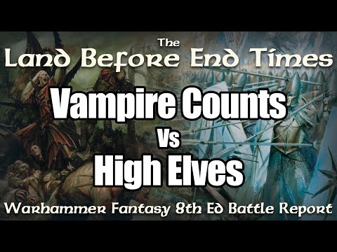 Vampire Counts vs High Elves Warhammer Fantasy Battle Report The Land Before End Times Ep 20
