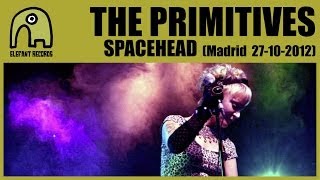THE PRIMITIVES - Spacehead [Live Ocho Y Medio, Madrid | 27-10-2012]