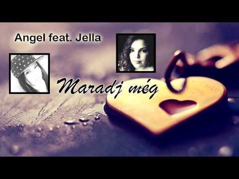 Angel feat. Jella - Maradj még [Lyrics Video 2013]