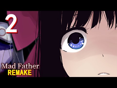 Mad Father REMAKE - These Nice Living Dolls Want To AXE A Question [ 2 ]