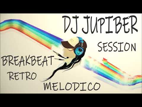 Dj Jupiber Session Breakbeat Retro Melodico #61
