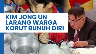 Kim Jong Un Larang Warga Korea Utara Bunuh Diri, Diduga karena Kelaparan
