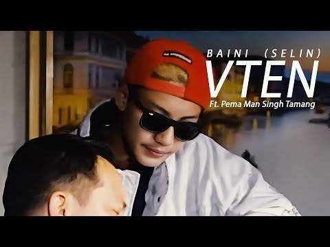 Baini (selin) - VTEN Ft. Pema Man Singh Tamang (Official)