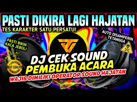 [HD MUSIC] DJ CEK SOUND PEMBUKA ACARA HAJATAN | TES KARAKTER SATU PERSATU 🔊