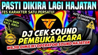 Download lagu [HD MUSIC] DJ CEK SOUND PEMBUKA ACARA HAJATAN | TES KARAKTER SATU PERSATU 🔊 mp3