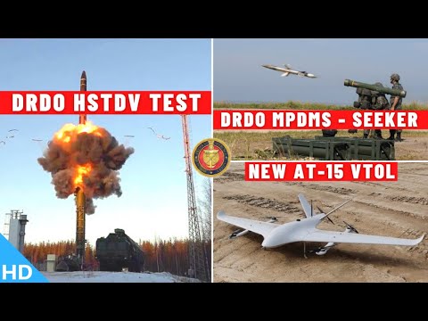 Indian Defence Updates : HSTDV Test,20 DRDO MPDMS,Lightest BPJ,New AT-15 VTOL Drone,East Tech 2022