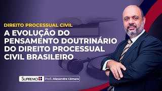 A EVOLUÇÃO DO PENSAMENTO DOUTRINÁRIO | Prof. Alexandre Câmara