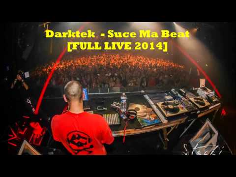 Darktek - Suce ma beat [FULL LIVE 2014! ] (HD)