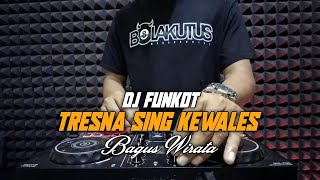 Download lagu DJ FUNKOT TRESNA SING KEWALES BAGUS WIRATA (Dj Emi) mp3