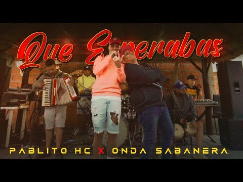Pablito HC, Onda Sabanera - Qué Esperabas (Video Oficial)