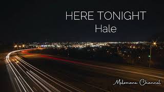 Here Tonight - Hale (Lyric Video)
