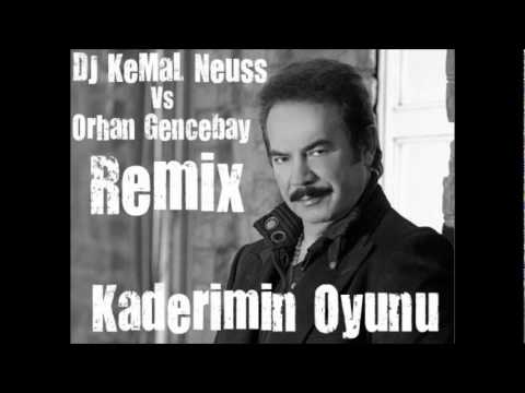 Dj KeMaL Neuss Vs. Orhan Gencebay - Kaderimin Oyunu ( REMIX )