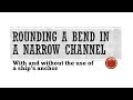 Rounding A Bend In A Narrow Channel By A Ship With And Without Anchor