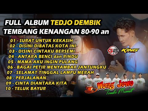 FULL ALBUM TEDJO DEMBIK VIRAL TIK TOK LAGU KENANGAN ERA 80-90 AN || WONGJOWO MADIUN x GB AUDIO PRO