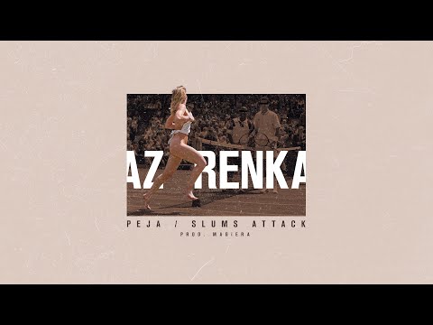 Peja/Slums Attack - Azarenka (prod. Magiera)