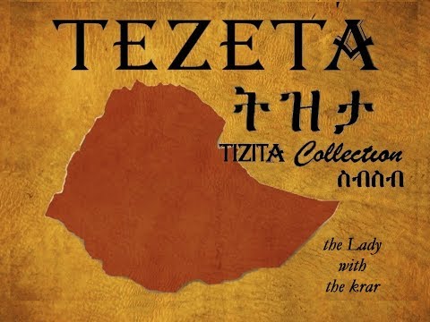 Tezeta (Tizita) Collection -" The Lady with the krar"