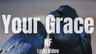NF - Your Grace (Lyrics)