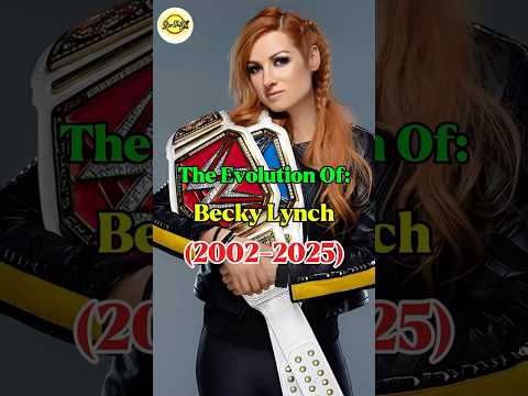 The Evolution Of Becky Lynch 🥰🍿 #wwe #richie #movie #wrestling #shortvideo #shorts #short