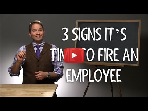 3 Signs It’s Time to Fire an Employee