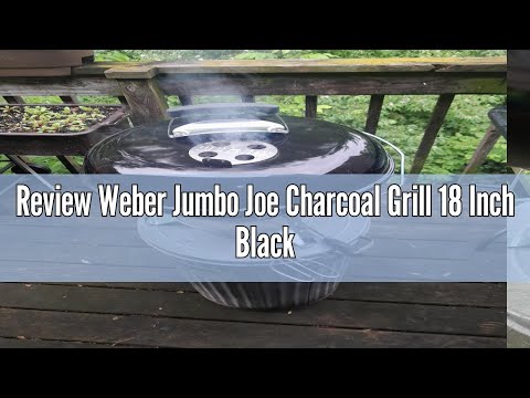 Review Weber Jumbo Joe Charcoal Grill 18 Inch Black
