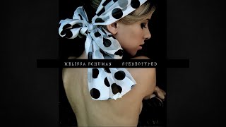 Don&#39;t- Stereotyped | Unreleased Music l Melissa Schuman