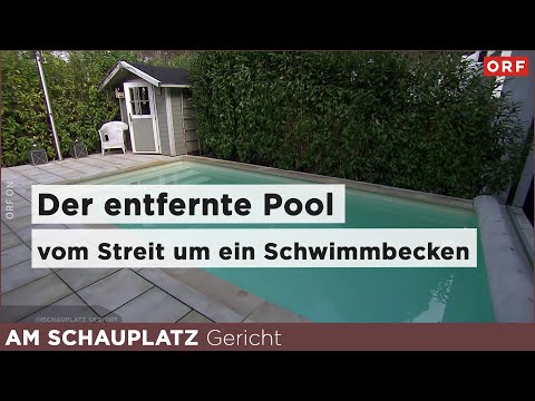 Dieser Pool muss weg! | Am Schauplatz Gericht 05.06.2025
