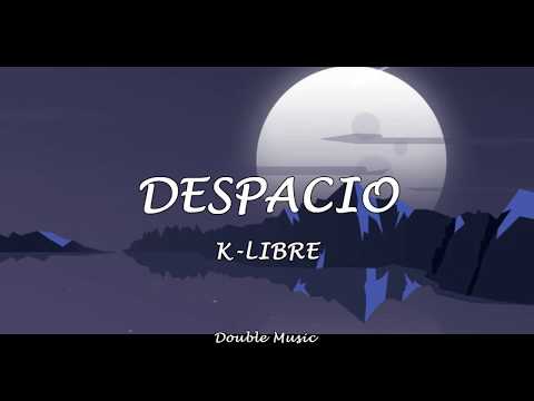 K-LIBRE - Despacio (LETRA)