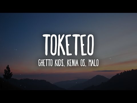 Ghetto Kids, Kenia OS, Malo - Toketeo (Letra/Lyrics)