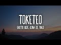 Ghetto Kids, Kenia OS, Malo - Toketeo (Letra/Lyrics)