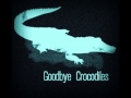 Goodbye Crocodiles - Too Young 