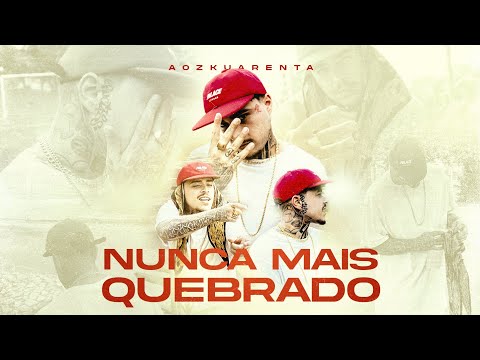 AO$40 - Nunca Mais Quebrado (Videoclipe Oficial)