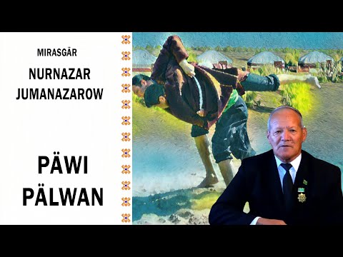 Nurnazar Jumanazarow - Päwi Pälwan