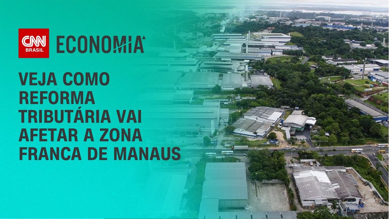 Veja como reforma tributária vai afetar a Zona Franca de Manaus | BRASIL MEIO-DIA